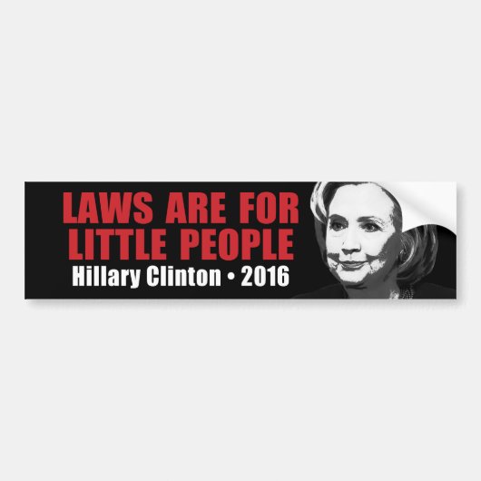 Wetten voor kleine mensen - Anti-Hillary Clinton 2 Bumpersticker (Voorkant)