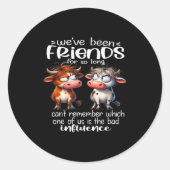 We've Been Friends For So Long Can't Remember Funn Ronde Sticker (Voorkant)