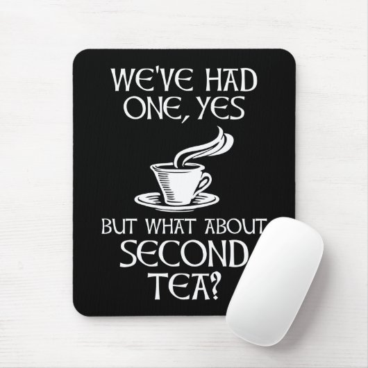 We've Had One Yes But What About Second Tea? Muismat (Met muis)