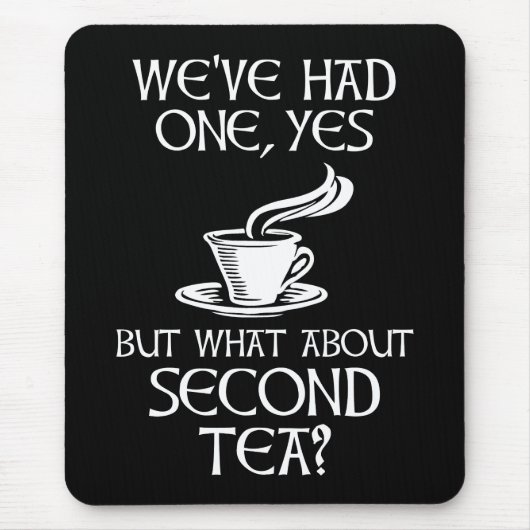 We've Had One Yes But What About Second Tea? Muismat (Voorkant)