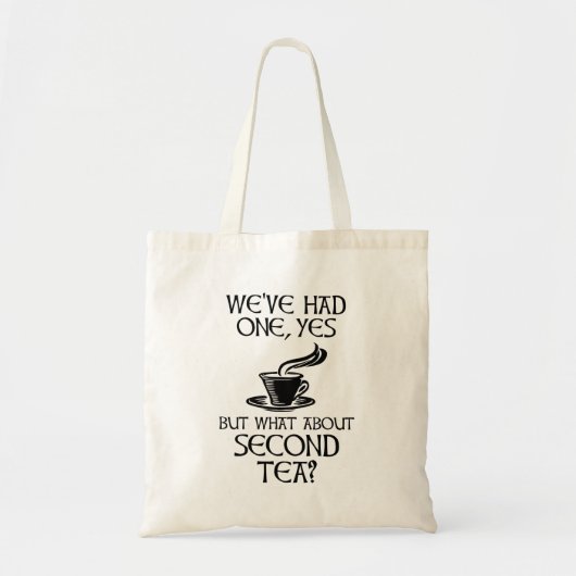 We've Had One Yes But What About Second Tea? Tote Bag (Voorkant)