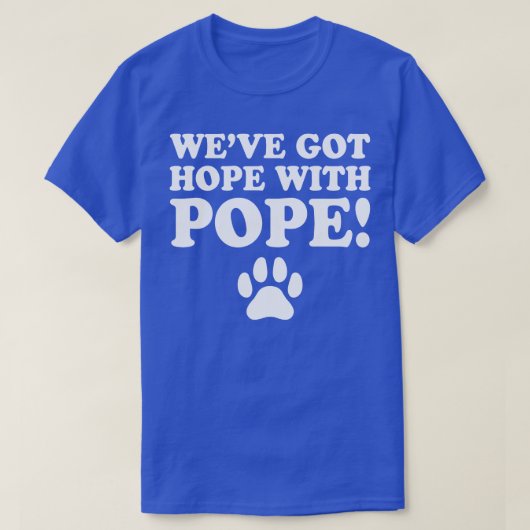 WeveGotHope beroemd gemaakt door Pope's Thirt T-shirt (Design voorkant)