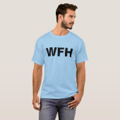 WFH - thuiswerken T-shirt (Voorkant volledig)