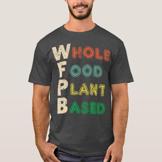 WFPB Whole Food Plant gebaseerde dieetgift T-shirt (Voorkant)