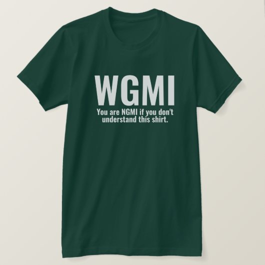 WGMI We maken het grappig NGMI Crypto NFT T-shirt (Design voorkant)