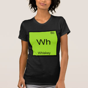 Wh - Whiskey Grappige Chemie Element Symbool T-shi T-shirt