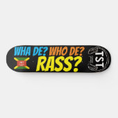 WHA DE ? WIE DE RASS ? Skateboard (Horizontaal)