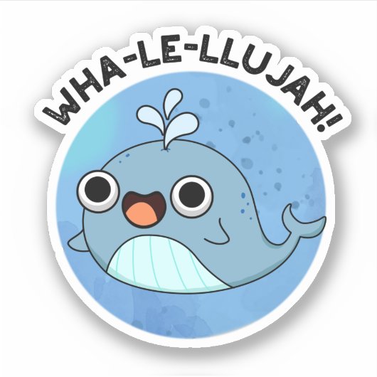 Wha-le-llujah Grappige Blauwe Walvis Pun Sticker (Voorkant)