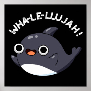 Wha-le-lujah Funny Orka Walvis Pun Dark BG Poster