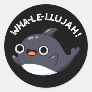 Wha-le-lujah Funny Orka Walvis Pun Dark BG Ronde Sticker