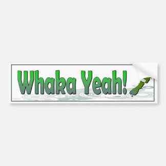 Whaka Ja. gezegde van grappige kiwi (Nieuw-Zeeland Bumpersticker