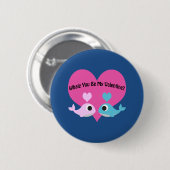 Whale ben je mijn Valentijn? Ronde Button 5,7 Cm (Voorkant /achterkant)