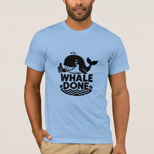 Whale Done | Funny Whale Sarcastic T-shirt (Voorkant)