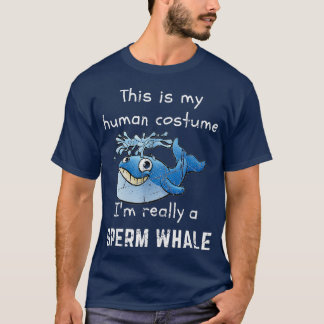 Whale Funny My Human Costume I m'n echt sperm T-shirt