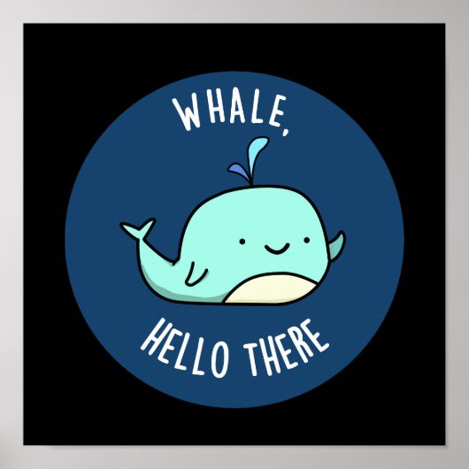 Whale Hallo Daar Funny Whale Pun Dark BG Poster (Voorkant)
