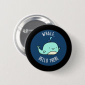 Whale Hallo Daar Funny Whale Pun Dark BG Ronde Button 5,7 Cm (Voorkant /achterkant)