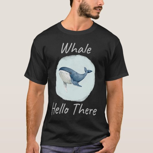 Whale Hello There Funny Whale Pun  u2013 Blue Whal T-shirt (Voorkant)