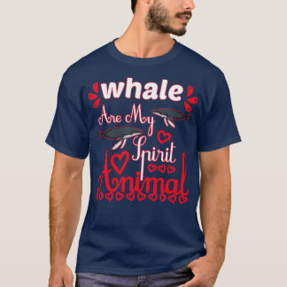 Whale is My Spirit Animal Whales Lover Gift liste T-shirt