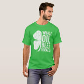 Whale Oil Beef, gehookt Saint Patricks Day Gift T-shirt (Voorkant volledig)
