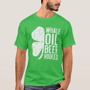 Whale Oil Beef, gehookt Saint Patricks Day Gift T-shirt