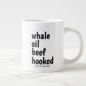 Whale Oil Beef Hook Black Typography Funny Irish Grote Koffiekop (Rechts)