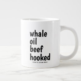 Whale Oil Beef Hook Black Typography Funny Irish Grote Koffiekop