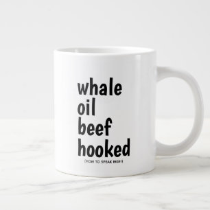 Whale Oil Beef Hook Black Typography Funny Irish Grote Koffiekop