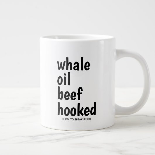 Whale Oil Beef Hook Black Typography Funny Irish Grote Koffiekop (Rechts)