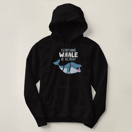 Whale Orcas Alles walvis is prima walvis Hoodie (Design voorkant)