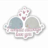 Whale Pun: Ik walg altijd van je. Sticker (Voorkant)