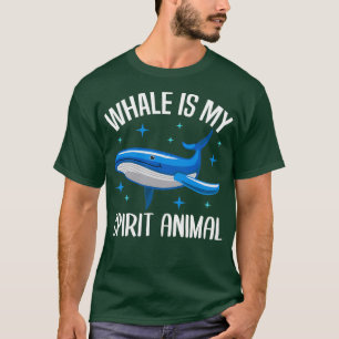 Whale Spirit Animal Zeeen Funny Quote Gift 1 T-shirt