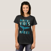 Whale vibes matter blue whale watching cetacean t-shirt (Voorkant volledig)