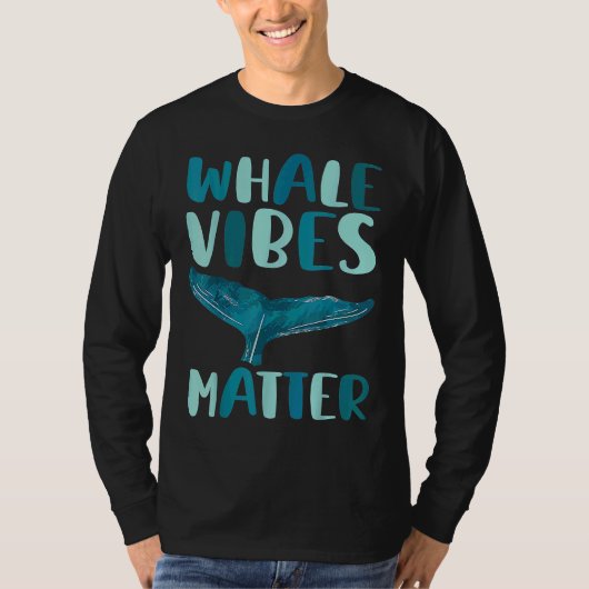 Whale vibes matter blue whale watching cetacean t-shirt (Voorkant)