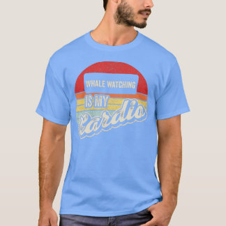 Whale Watching is mijn cardio  Retro 1 T-shirt