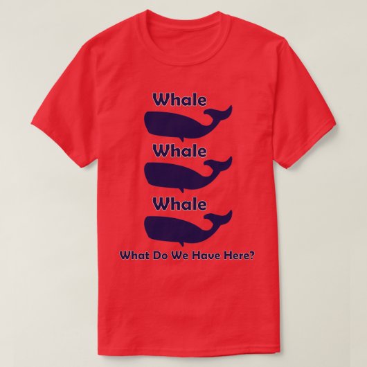 Whale Whale Whale Whale 28 T-shirt (Design voorkant)
