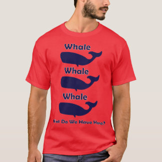 Whale Whale Whale Whale 28 T-shirt