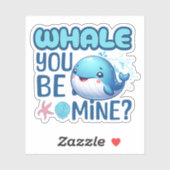 Whale You Be Mine Whale Pun Love Sticker (Vel)