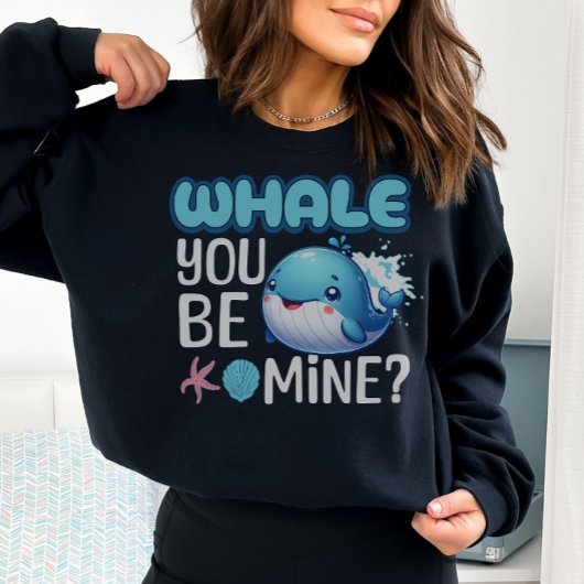 Whale You Be Mine Whale Pun Love Trui