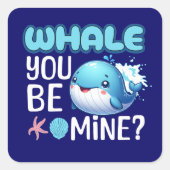 Whale You Be Mine Whale Pun Love Vierkante Sticker (Voorkant)