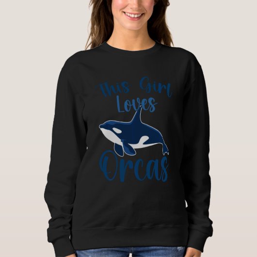 Whales  Orca  This Girl Loves Orcas Swea Trui (Voorkant)