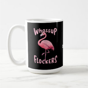 Whassup Flockers Flamingo Ontwerp een Flamazing Koffiemok