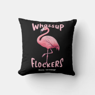 Whassup Flockers Flamingo Ontwerp een Flamazing Kussen