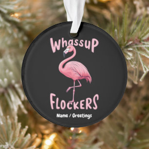 Whassup Flockers Flamingo Ontwerp een Flamazing Ornament