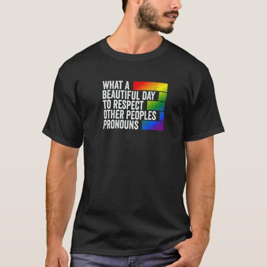 What A Beautiful Day To Respect Other Peoples Pron T-shirt (Voorkant)