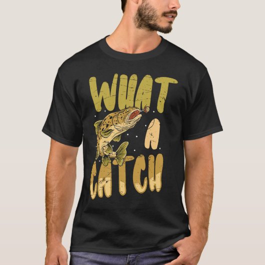 what a catch angler fishing saying Father's Day ou T-shirt (Voorkant)