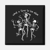 What A Time To Be Alive Skeleton Dancing Funny  Magneet (Voorkant)