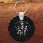 What A Time To Be Alive Skeleton Dancing Funny  Sleutelhanger (Voorkant)