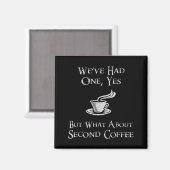 What About 2nd Coffee _ Funny Nerdy High Fantasy  Magneet (Voorkant / Achterkant)