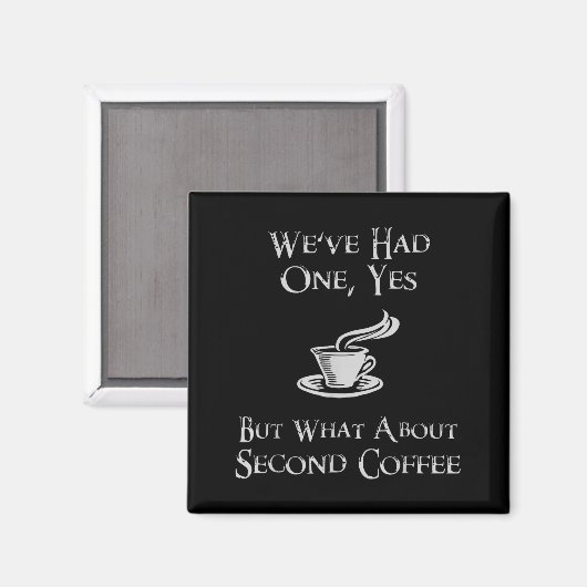 What About 2nd Coffee _ Funny Nerdy High Fantasy  Magneet (Voorkant / Achterkant)