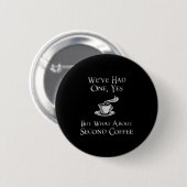 What About 2nd Coffee _ Funny Nerdy High Fantasy  Ronde Button 5,7 Cm (Voorkant /achterkant)